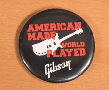 GIBSON PINS BUTTONS BADGES AMERICAN MADE WORLD PLAYED, NEW CONDITION.