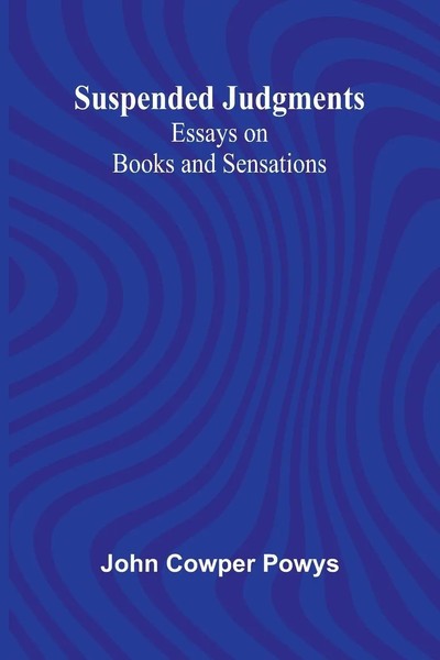 Suspended Judgments | Essays On Books And Sensations | John Cowper Powys | Buch-image