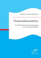 Personalkennzahlen: Ein ÜBerblick üBer Die Anwendung Von Personalkennzahlen Vere