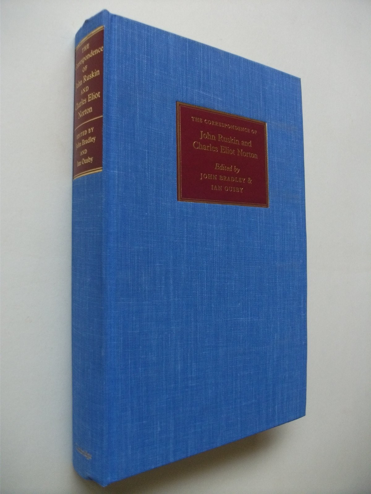 The Correspondence of John Ruskin and Charles Eliot Norton - John Bradley - HBK