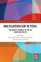 Multilateralism In Peril The Uneasy Triangle Of The Us, China And The EU Buch