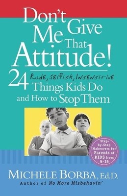 Michele Borba Don't Give Me That Attitude! (Paperback) (UK IMPORT)