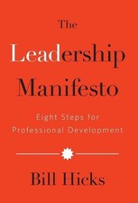 The Leadership Manifesto: Eight Steps for Professional Development by Bill Hicks