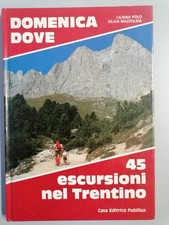 Domenica dove: 45 escursioni nel Trentino - Polo, Mazzoleni (Publilux 1985)