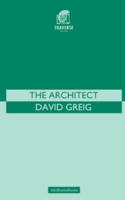 The ''Architect'' (Modern Plays) By David Greig