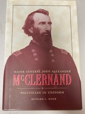 Major General John Alexander McClernand : Politician in Uniform