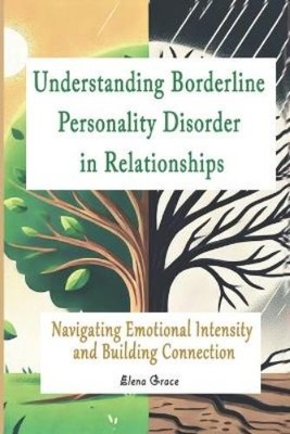 Elena Grace Understanding Borderline Personality Disorde (Paperback) (UK IMPORT)
