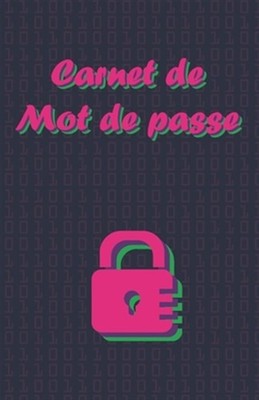 Carnet de Mots de Passe: Carnet pour noter vos identifiants internet, (email,...