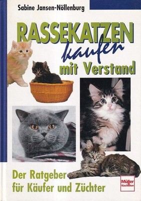 Rassekatzen kaufen mit Verstand : Der Ratgeber für Käufer und Züchter. Jansen-Nö