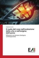 Il Ruolo Del Caso Nell'evoluzione Della Vita E Nell'origine Dell'uomo Favetti