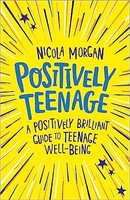 Nicola Morgan - Positively Teenage A Positively Brilliant Guide To T - G245Z