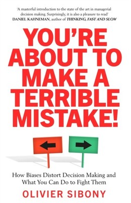 You'Re About to Make a Terrible Mistake! by Olivier Sibony (Paperback Book)