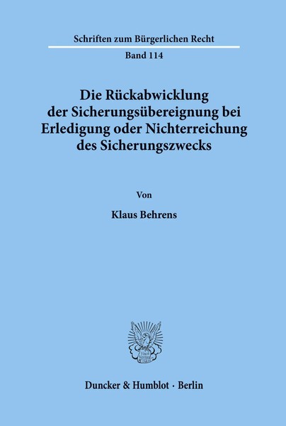 Klaus Behrens | Die RüCkabwicklung Der SicherungsüBereignung Bei Erledigung...-image