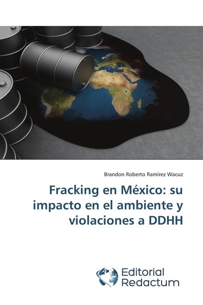 Brandon Roberto RamíRez Wacuz | Fracking En MéXico: Su Impacto En El Ambiente...-image