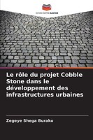 Le RôLe Du Projet Cobble Stone Dans Le DéVeloppement Des Infrastructures Ur ...