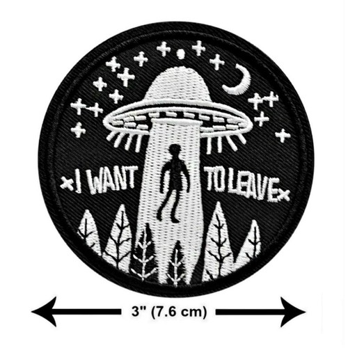 I WANT TO LEAVE IRON ON PATCH 3" Flying UFO Alien Abduction Embroidered Applique - Picture 2 of 5