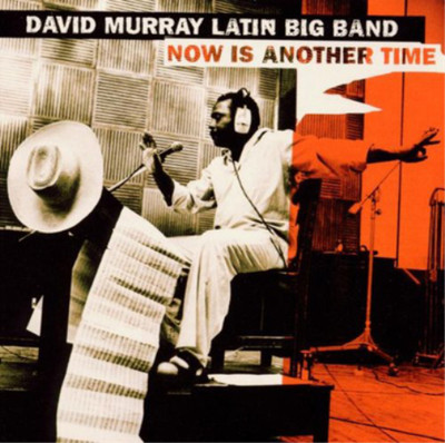 David Murray Latin Big Band Now Is Another Time (CD) Album (UK IMPORT)