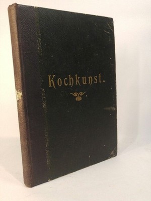 Kochkunst und Tafelwesen. Moderne Illustrierte Halbmonatschrift für Hotel-, Rest