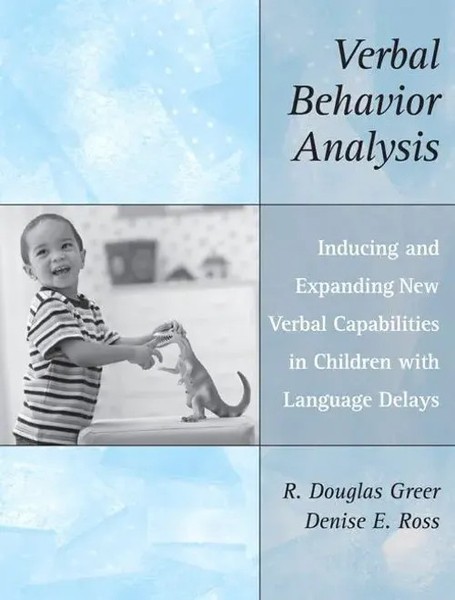 R. Douglas Greer (U. A.) | Verbal Behavior Analysis: Inducing And Expanding...-image