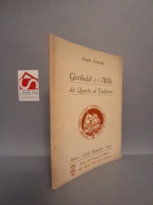 Garibaldi und die Tausend von Quar... - Sichirollo, Engel. - Carlo Signorelli., 1910