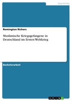 Muslimische Kriegsgefangene In Deutschland Im Ersten Weltkrieg (Buch)