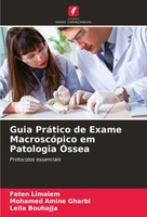 Faten Limaiem (U. A.) | Guia PráTico De Exame MacroscóPico Em Patologia ÓSsea