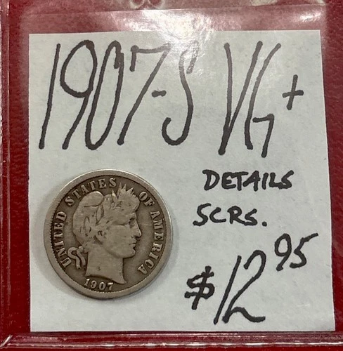 1907-S Barber Silver Dime (VG+) Very Good Cond “details scrs” ENN Coins