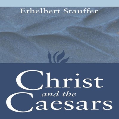 Christ and the Caesars Ethelbert Stauffer Paperback Wipf and Stoc
