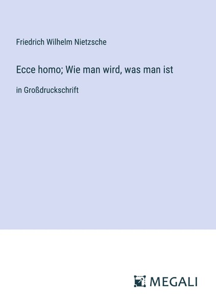 Friedrich Wilhelm Nietzsche | Ecce Homo; Wie Man Wird, Was Man Ist | Taschenbuch-image