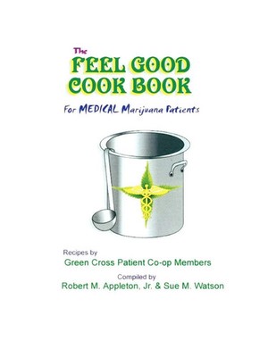 The Feel Good Cookbook For Medical Maijuana Patients Appleton (u. a.) Buch 2004