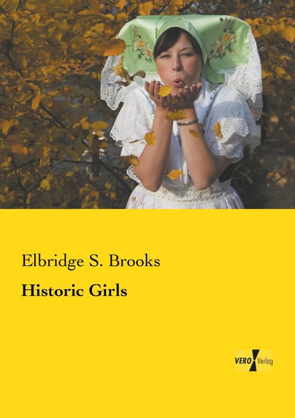Elbridge S. Brooks | Historic Girls | Taschenbuch | Englisch (2019) | 140 S.-image
