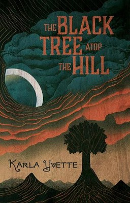 Karla Yvette The Black Tree Atop The Hill (Taschenbuch) (US IMPORT)