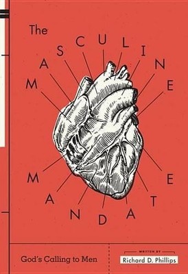 Richard D. Phillips Masculine Mandate, The (Taschenbuch)