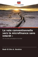 Badr El Din A. Ibrahim | La Voie Conventionnelle Vers La Microfinance Sans...