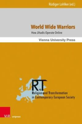 World Wide Warriors : How Jihadis Operate Online, Hardcover by Lohlker, Rudig...