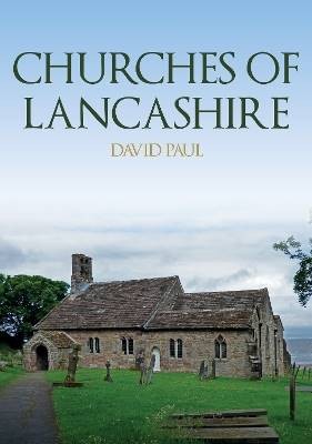 Churches of Lancashire, David Paul,  Paperback