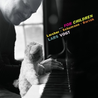 For Children. Larcher - Schumann - Bartók. Lars Vogt: