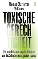 Toxische Gerechtigkeit | Thomas Chatterton Williams | Deutsch | Taschenbuch