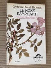 Graham Stuart Thomas - LE ROSE RAMPICANTI - l'Ornitorinco Rizzoli 1980