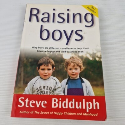 Raising Boys: Why Boys are Different and How to Help Them Become Happy and...