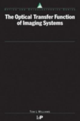 Optical Transfer Function of Imaging Systems, Hardcover by Williams, T. L., B...