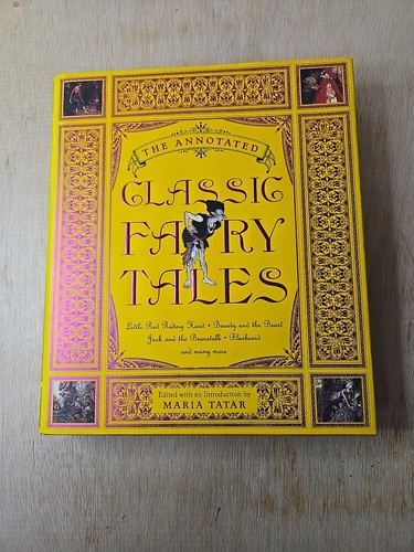 The Annotated Classic Fairy Tales 1st Edition Edited By Maria Tatar 2002