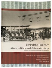 Behind the Tin Fence A History of the Ipswich Railway Workshops