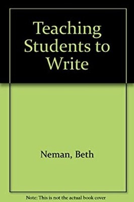Teaching Students to Write Paperback Beth S. Neman