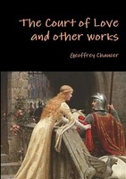 Geoffrey Chaucer | The Court Of Love And Other Works | Taschenbuch | Englisch