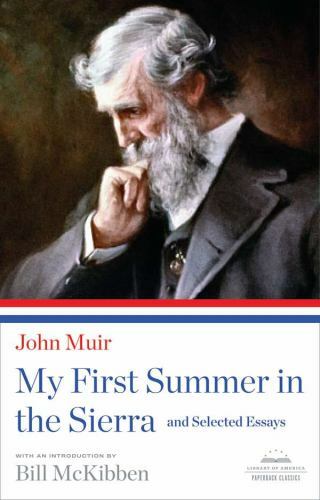 My First Summer in the Sierra and Selected Essays A Library  Format: Paperback