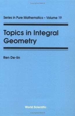 Topics in Integral Geometry (Pure Mathematics), Ren, De-Lin, Very Good Book
