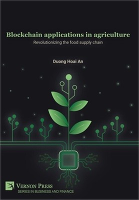 Blockchain applications in agriculture: Revolutionizing the food supply chain (H