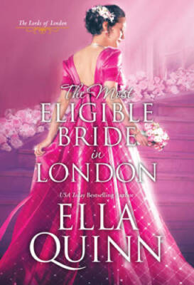The Most Eligible Bride in London (The Lords of London) By Quinn, Ella - GOOD