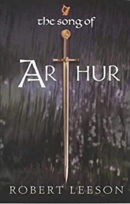 The Song of Arthur Paperback Robert Leeson